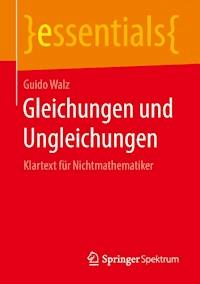 Gleichungen und Ungleichungen - Guido Walz - E-Book