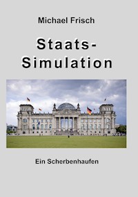 Staatssimmulation - Michael Frisch - E-Book