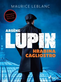 Arsène Lupin. Hrabina Cagliostro - Leblanc Maurice - E-Book