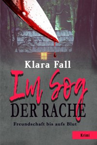 Im Sog der Rache - Klara Fall - E-Book