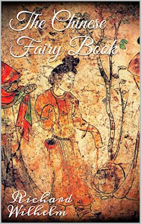 The Chinese Fairy Book - Richard Wilhelm - E-Book