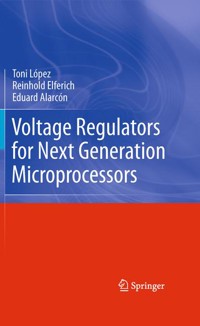 Voltage Regulators for Next Generation Microprocessors - Toni López - E-Book
