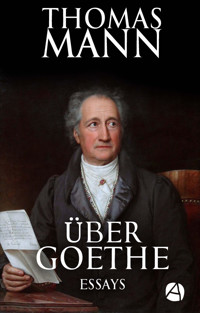 Über Goethe - Thomas Mann - E-Book