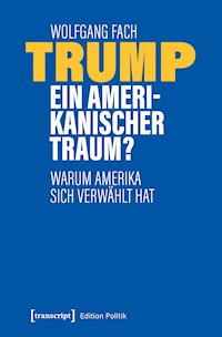 Trump – ein amerikanischer Traum? - Wolfgang Fach - kostenlos E-Book