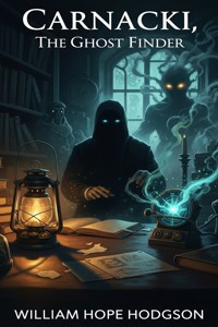 Carnacki, The Ghost Finder - William Hope Hodgson - E-Book
