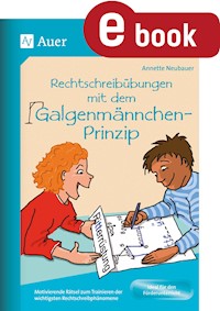 Rechtschreibübungen mit dem Galgenmännchen-Prinzip - Annette Neubauer - E-Book