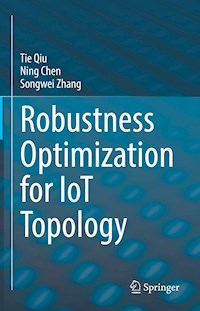 Robustness Optimization for IoT Topology - Tie Qiu - E-Book