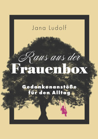 Raus aus der Frauenbox - Jana Ludolf - E-Book