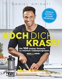 Koch dich krass! - Daniel Aminati - E-Book
