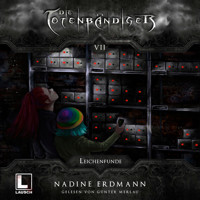Leichenfunde - Die Totenbändiger, Band 7 (Ungekürzt) - Nadine Erdmann - Hörbuch