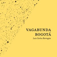Vagabunda Bogotá - Luis Carlos Barragan - Hörbuch
