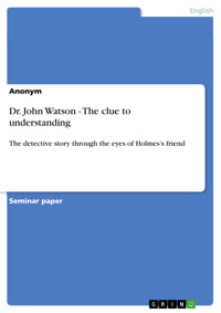 Dr. John Watson - The clue to understanding -  - E-Book