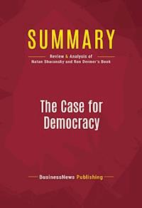 Summary: The Case for Democracy - BusinessNews Publishing - E-Book