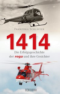1414 - Die Erfolgsgeschichte der Rega und ihre Gesichter - Franziska Schläpfer - E-Book