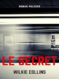 Le Secret - Wilkie Collins - E-Book