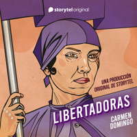 Libertadoras: Una producción original de Storytel - Carmen Domingo - Hörbuch