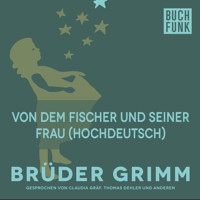 Von dem Fischer und seiner Frau (Hochdeutsch) - Brüder Grimm - Hörbuch
