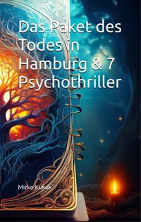 Das Paket des Todes in Hamburg & 7 Psychothriller - Mirko Kukuk - E-Book