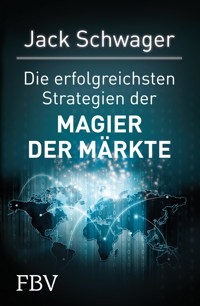 Die erfolgreichsten Strategien der Magier der Märkte - Jack D. Schwager - E-Book