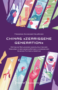 Chinas »Zerrissene Generation« - Frederike Schneider-Vielsäcker - E-Book