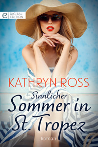Sinnlicher Sommer in St. Tropez - Kathryn Ross - E-Book