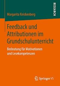 Feedback und Attributionen im Grundschulunterricht - Margarita Knickenberg - E-Book