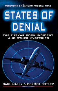 States of Denial: The Tuskar Rock Incident and other Mysteries - Carl Nally - E-Book