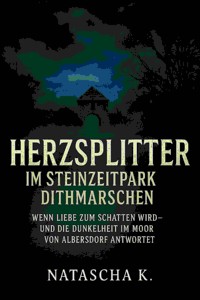 Herzsplitter im Steinzeitpark Dithmarschen - Natascha K - E-Book