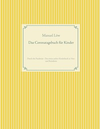 Das Coronatagebuch für Kinder - Manuel Löw - E-Book