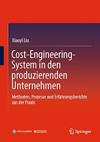 Cost-Engineering-System in den produzierenden Unternehmen - Xiaoyi Liu - E-Book