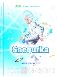 Snegurka. Neues Märchen 3 - Pavel Grünmeier - E-Book