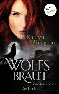 Wolfsbraut - Zweiter Roman: Der Fluch - Kaitlyn Abington - E-Book