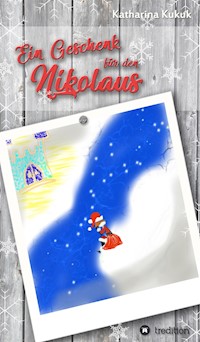 Ein Geschenk für den Nikolaus - Katharina Kukuk - E-Book