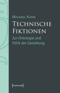 Technische Fiktionen - Michael Kuhn - kostenlos E-Book