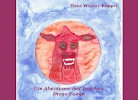 Die Abenteuer des Drachen Diego Fuego - Hans Werner Kappel - E-Book