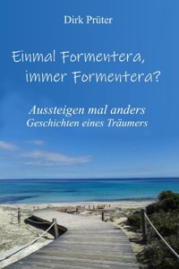 Einmal Formentera, immer Formentera? - Dirk Prüter - E-Book