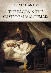 The Facts in the Case of M. Valdemar - Edgar Allan Poe - E-Book