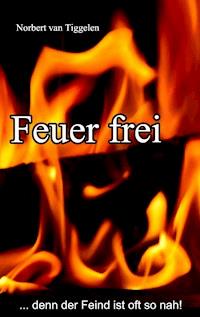 Feuer frei - Norbert van Tiggelen - E-Book