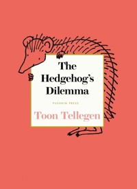 The Hedgehog's Dilemma - Toon Tellegen - E-Book