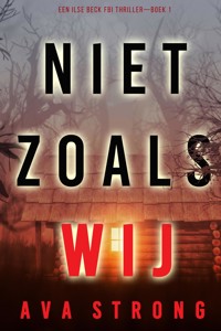 Niet Zoals Wij (Een Ilse Beck FBI Thriller—Boek 1) - Ava Strong - kostenlos E-Book