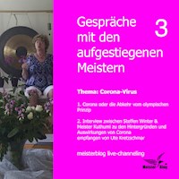 Gespräche mit den aufgestiegenen Meistern 3. Thema: Corona-Virus - Ute Kretzschmar - Hörbuch