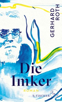 Die Imker - Gerhard Roth - E-Book