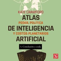Conclusión y Coda - Atlas de inteligencia artificial - Poder, política y costos planetarios, Parte 5 - Kate Crawford - Hörbuch