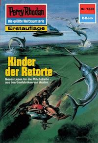 Perry Rhodan 1438: Kinder der Retorte - Ernst Vlcek - E-Book