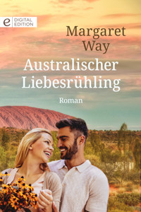 Australischer Liebesfrühling - Margaret Way - E-Book