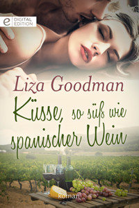 Küsse, so süß wie spanischer Wein - Liza Goodman - E-Book