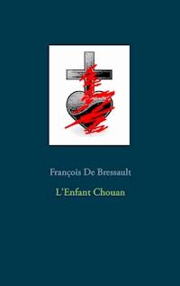 L'Enfant Chouan - François De Bressault - E-Book