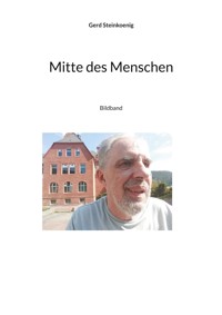 Mitte des Menschen - Gerd Steinkoenig - E-Book