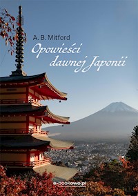 Opowieści dawnej Japonii - Algernon Bertram Mitford - E-Book