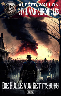 Civil War Chronicles 05: Die Hölle von Gettysburg - Alfred Wallon - E-Book